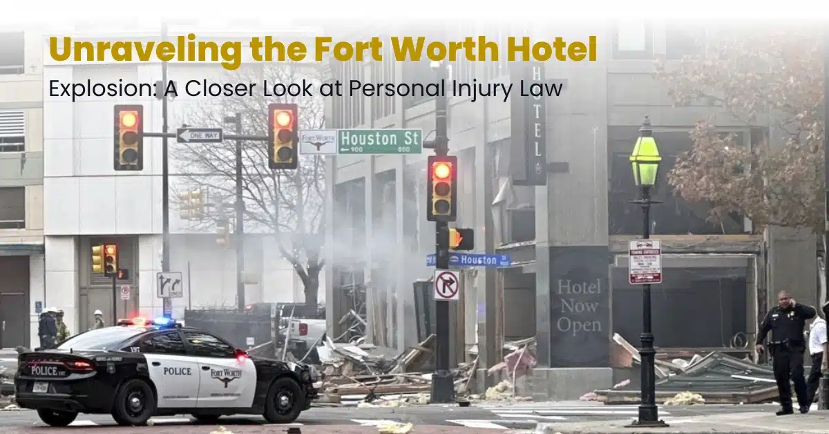 Fort Worth Hotel Explosion Personal Injury Law Insights